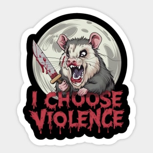 I choose violence opossum Sticker